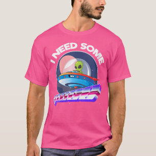 Vrouwen Ik heb Ruimte nodig Grappige Buitenaardse T-shirt