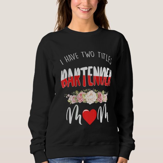 Vrouwen ik heb twee titels Bartender en mam Raglan Trui (Voorkant)
