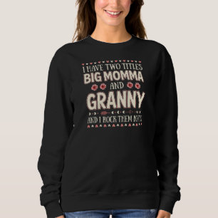 Vrouwen Ik heb twee titels Big Momma en Granny Flo Trui
