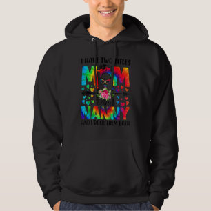 Vrouwen Ik heb twee titels Mam & Nanny Tie Dye Dec Hoodie