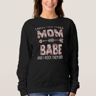 Vrouwen Ik heb twee titels Moeder En Babe Bloemen Trui