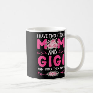 Vrouwen Ik heb twee titels Moeder en Gigi Bloemen Koffiemok