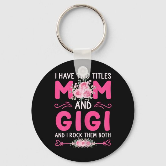 Vrouwen Ik heb twee titels Moeder en Gigi Bloemen Sleutelhanger (Voorkant)