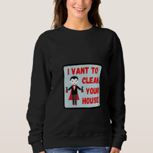 Vrouwen Ik wil je huis schoonmaken Halloween huis Trui