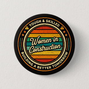 Vrouwen in de bouw: taai en bekwaam ronde button 5,7 cm