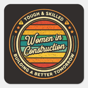 Vrouwen in de bouw: taai en bekwaam vierkante sticker