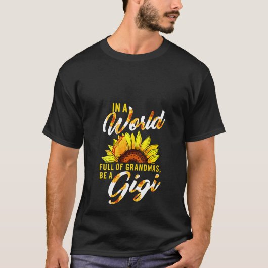 Vrouwen in de wereld vol met oma's zijn Gigi zonne T-shirt (Voorkant)