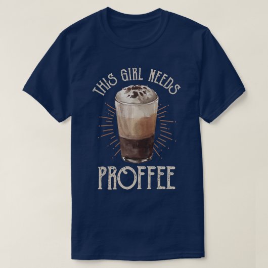 Vrouwen in dit meisje hebben ProffeeCoffee-proteïn T-shirt (Design voorkant)