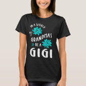 Vrouwen in een wereld vol oma's zijn een Gigi Sunf T-shirt (Voorkant)