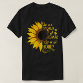 Vrouwen In een wereld vol oma's zijn Honey Sunflo T-shirt (Design voorkant)