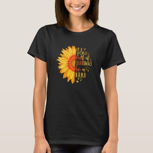 Vrouwen in een wereld vol oma's zijn nana Sunflow T-shirt (Voorkant)