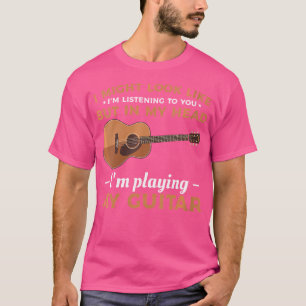 Vrouwen in mijn hoofd Ik speel mijn gitaar akoesti T-shirt