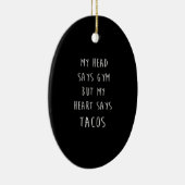 Vrouwen in mijn hoofd zeggen Gym maar mijn hart ze Keramisch Ornament (Rechts)