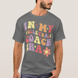 Vrouwen in mijn volleybal coach tijdperk grappig t-shirt