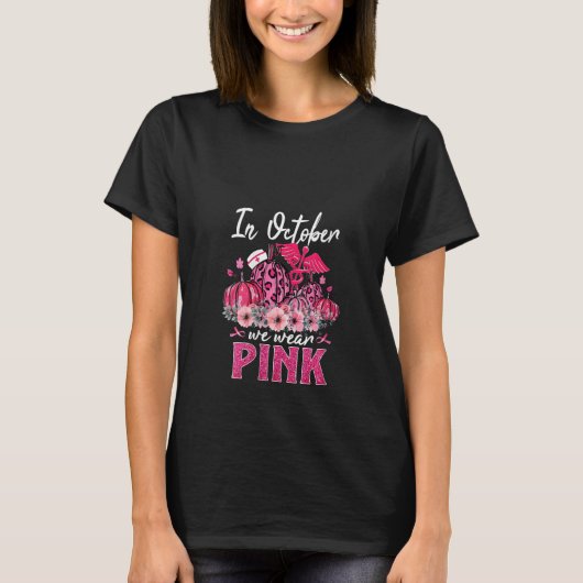 Vrouwen In Oktober Draag we Roze Verpleegster Leve T-shirt (Voorkant)