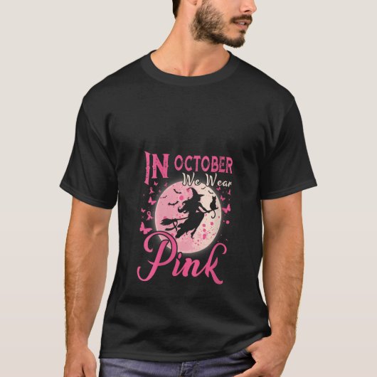 Vrouwen In Oktober We Draag Roze Heks Halloween Br T-shirt (Voorkant)