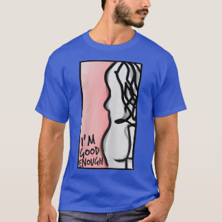 Vrouwen Inspirerend IK BEN GOED GENOEG MOtivatie T-shirt
