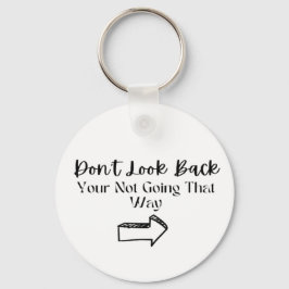 Vrouwen inspirerende "Dont look back" positieve sl Sleutelhanger