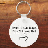Vrouwen inspirerende "Dont look back" positieve sl Sleutelhanger (Achterkant)