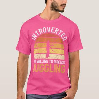 Vrouwen Introvert Maar Bereid Om Jongleren Te Besp T-shirt