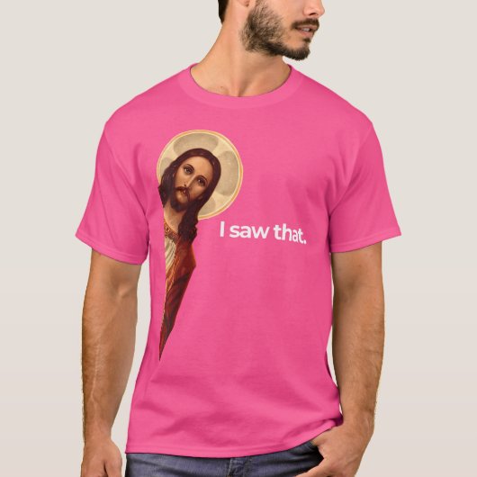 Vrouwen Jezus gluren Ik zag dat grappig Christelij T-shirt (Voorkant)