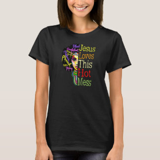 Vrouwen Jezus houdt van deze hete puinhoop voor vr T-shirt