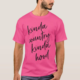 Vrouwen Kinda Country Kinda Hood Funny Country Mus T-shirt