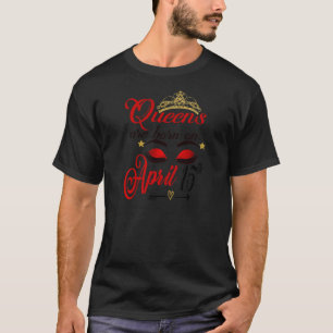 Vrouwen koninginnen worden geboren op 15 april jon t-shirt