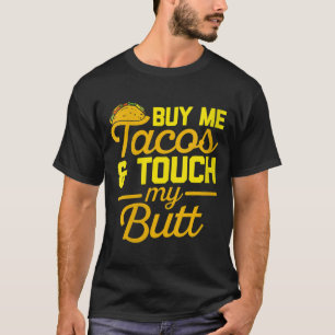 Vrouwen kopen me taco's en tik op Mijn Butt Cinco T-shirt