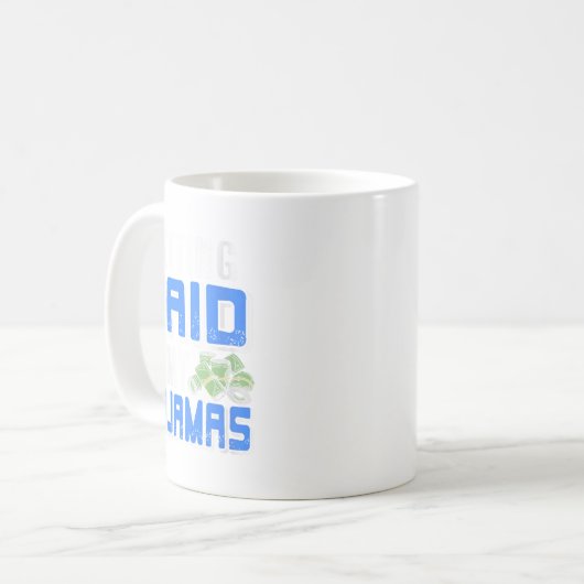 Vrouwen krijgen betaald in mijn pjs grappig werk o koffiemok (Voorkant links)