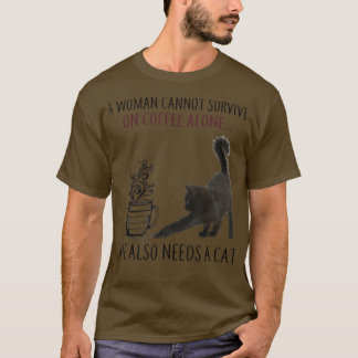 Vrouwen kunnen niet overleven op koffie alleen ze  t-shirt