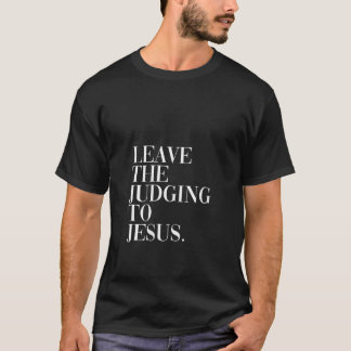 Vrouwen laten het oordeel over aan Jezus Religieuz T-shirt