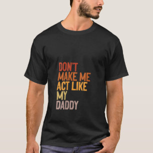 Vrouwen laten me niet handelen als mijn papa grapp t-shirt