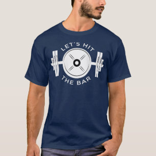 Vrouwen Laten we de bar raken, Fitness en gymzaal T-shirt