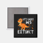 Vrouwen Laten we MS Uitgestorven Dinosaurus Bewust Magneet (Voorkant / Achterkant)