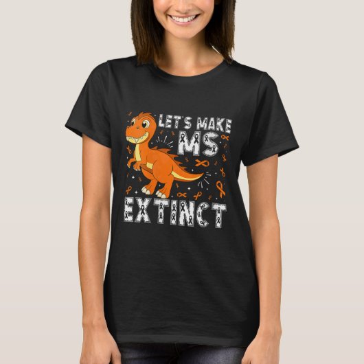 Vrouwen Laten we MS Uitgestorven Dinosaurus Bewust T-shirt (Voorkant)