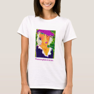 Vrouwen leggen het me uit. t-shirt