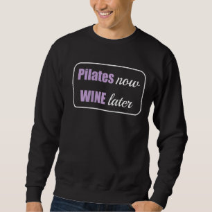 Vrouwen Leuke Pilates Nu Wijn Later Kleding Item R Trui