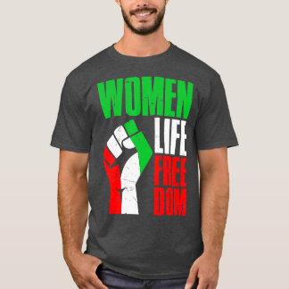 Vrouwen leven  Iraanse vrouwen in vrijheid T-shirt