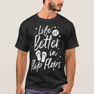 Vrouwen leven is beter in Teenslippers Summer Beac T-shirt