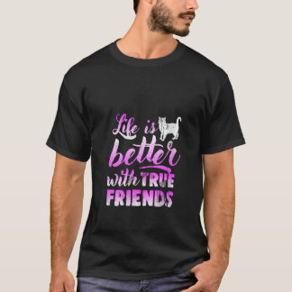 Vrouwen leven is beter met echte vrienden Cat V ne T-shirt