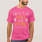 Vrouwen leven is niet alle honden en het opheffen  t-shirt (Voorkant)