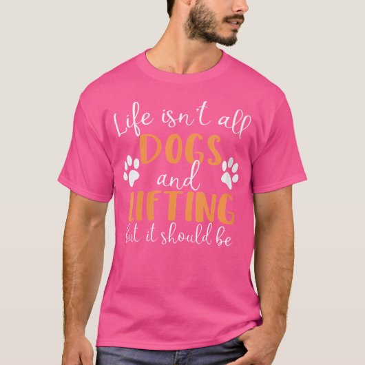 Vrouwen leven is niet alle honden en het opheffen  t-shirt (Voorkant)