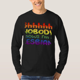 Vrouwen LGBT Niemand Weet Dat Ik Een Lesbienne Ben T-shirt