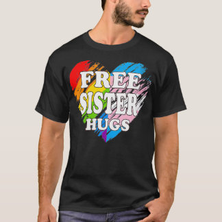 Vrouwen LGBTQ Free Sister Hugs Gay Pride LGBT Ally T-shirt
