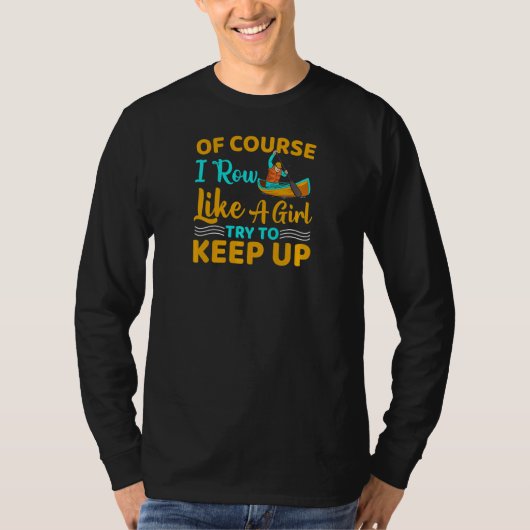Vrouwen lopen als een meisjesroeier t-shirt (Voorkant)