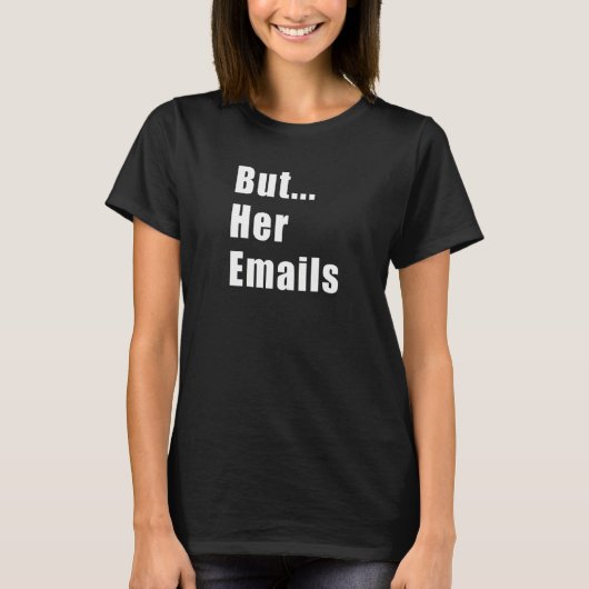 Vrouwen Maar Haar E-mails 5 T-shirt (Voorkant)