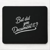 Vrouwen, maar heb je het gedocumenteerd? muismat (Voorkant)