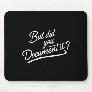 Vrouwen, maar heb je het gedocumenteerd? muismat