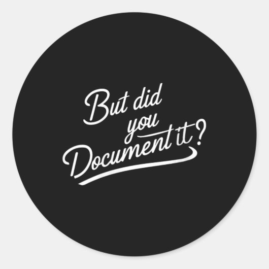 Vrouwen, maar heb je het gedocumenteerd? ronde sticker (Voorkant)